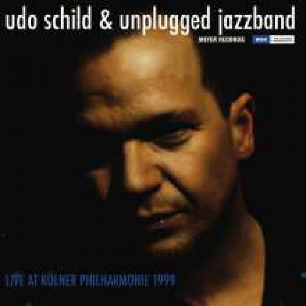 Udo Schild & Unplugged Jazzband - Live at Kölner Philharmoni 1999
